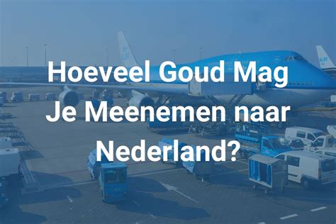 Namaak meenemen naar Nederland – alleen voor eigen gebruik.